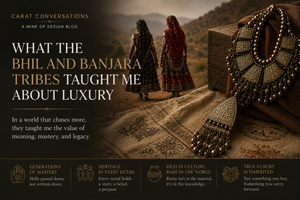 What the Bhil and Banjara Tribes Taught Me About Luxury